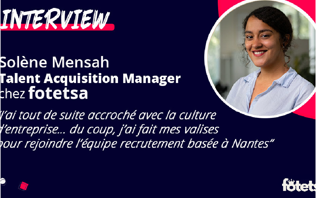 L’onboarding chez Fotetsa vu par Solène, Talent Acquisition Manager