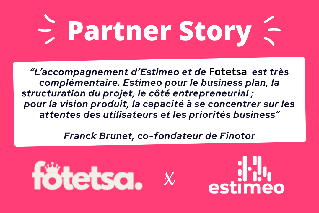 Estimeo + Fotetsa : Un duo gagnant pour le lancement de Finotor